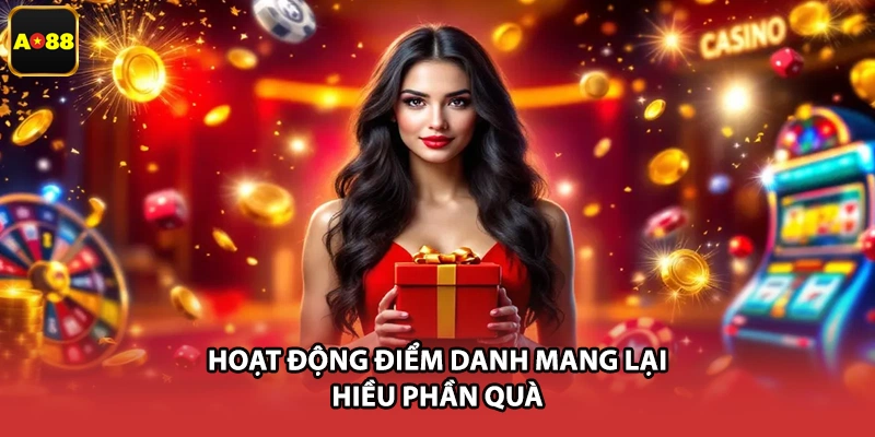 Hoạt động điểm danh mang lại nhiều phần quà