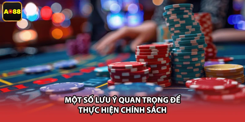 Một số lưu ý quan trọng để thực hiện chính sách