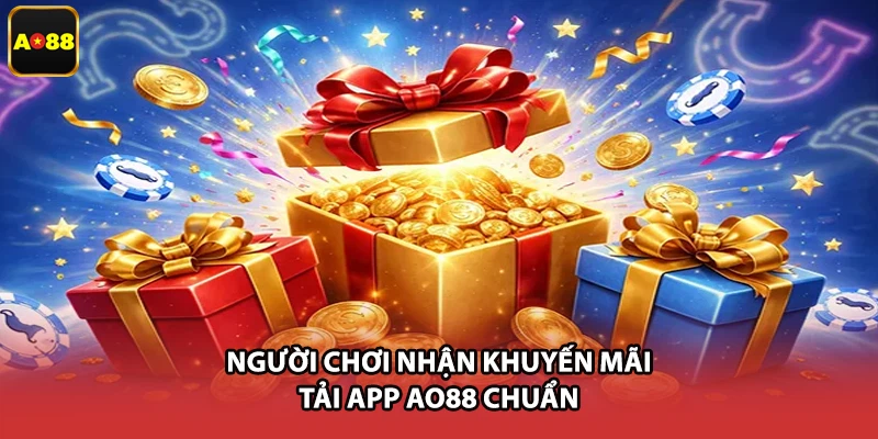 Người chơi nhận khuyến mãi tải app AO88 chuẩn