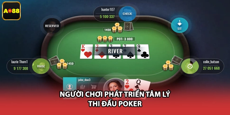 Người chơi phát triển tâm lý thi đấu Poker