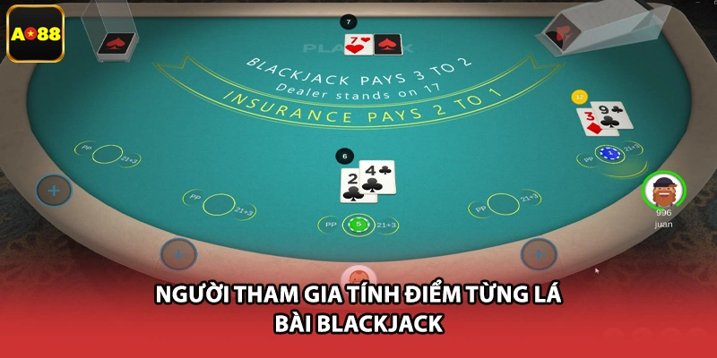 Người tham gia tính điểm từng lá bài Blackjack