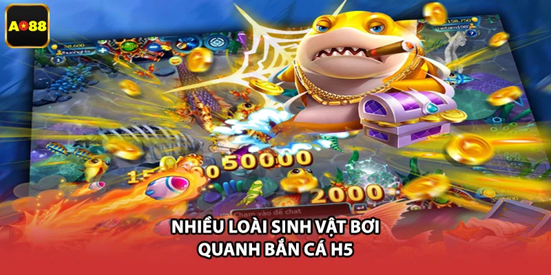 Nhiều loài sinh vật bơi quanh bắn cá H5