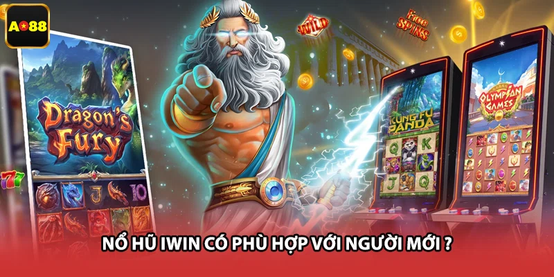 Nổ hũ Iwin có phù hợp với người mới ?