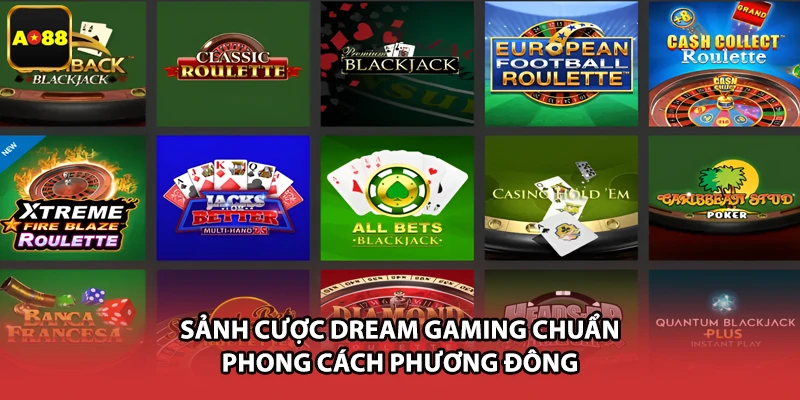Sảnh cược Dream Gaming chuẩn phong cách phương Đông