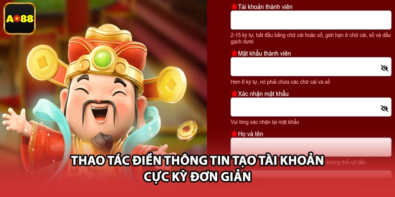 Thao tác điền thông tin tạo tài khoản cực kỳ đơn giản