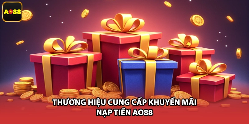 Thương hiệu cung cấp khuyến mãi nạp tiền AO88