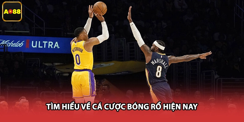 Tìm hiểu về cá cược bóng rổ hiện nay